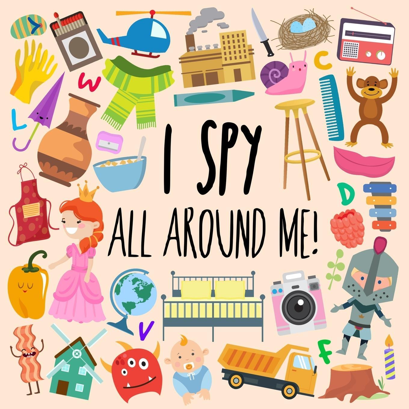 Cover: 9781914047008 | I Spy - All Around Me! | A Fun A-Z Puzzle Book (for Ages 4-6) | Books
