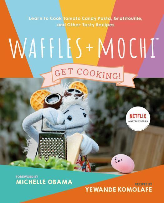 Cover: 9780593234099 | Waffles + Mochi: Get Cooking!: Learn to Cook Tomato Candy Pasta,...