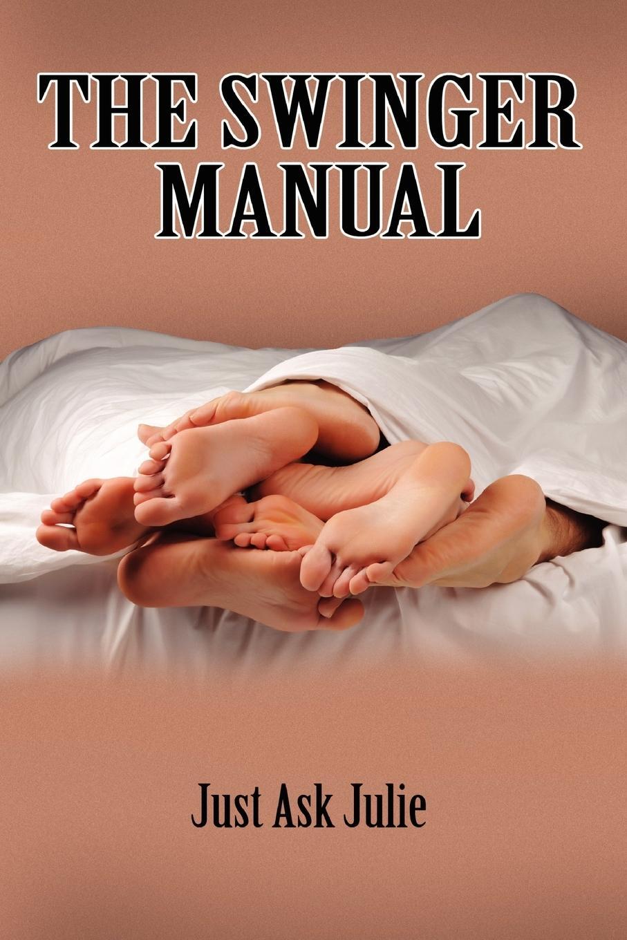 Cover: 9780557202737 | The Swinger Manual | Justask Julie | Taschenbuch | Paperback | 2010