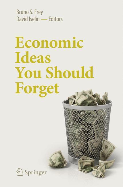 Cover: 9783319474571 | Economic Ideas You Should Forget | David Iselin (u. a.) | Taschenbuch