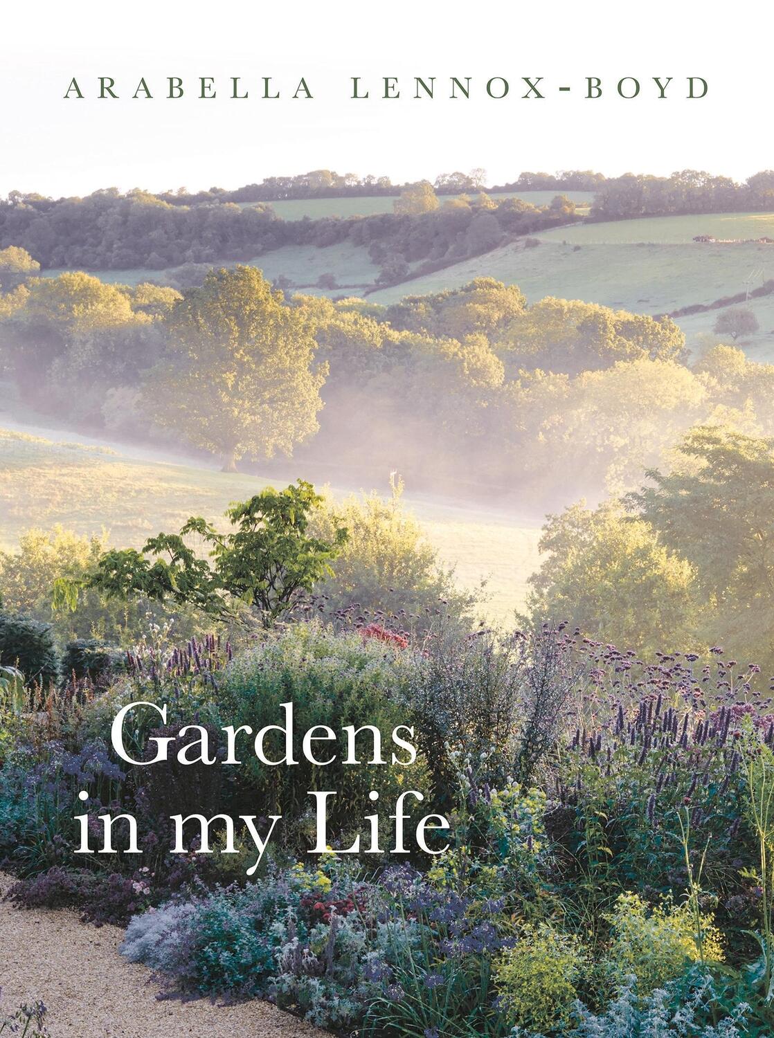 Cover: 9781789545685 | Gardens in My Life | Arabella Lennox-Boyd | Buch | Gebunden | Englisch
