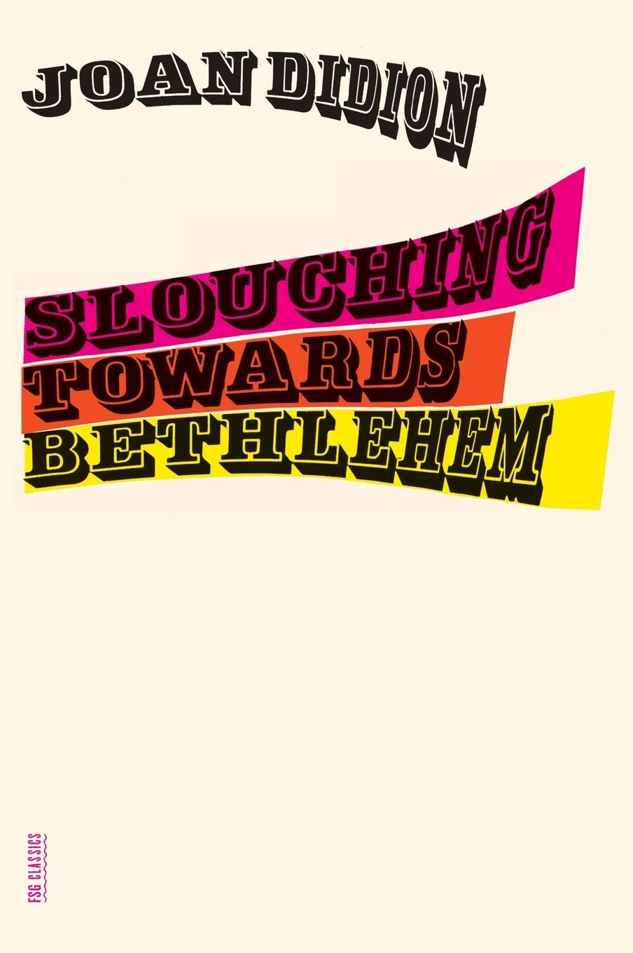 Cover: 9780374531386 | Slouching Towards Bethlehem | Essays | Joan Didion | Taschenbuch