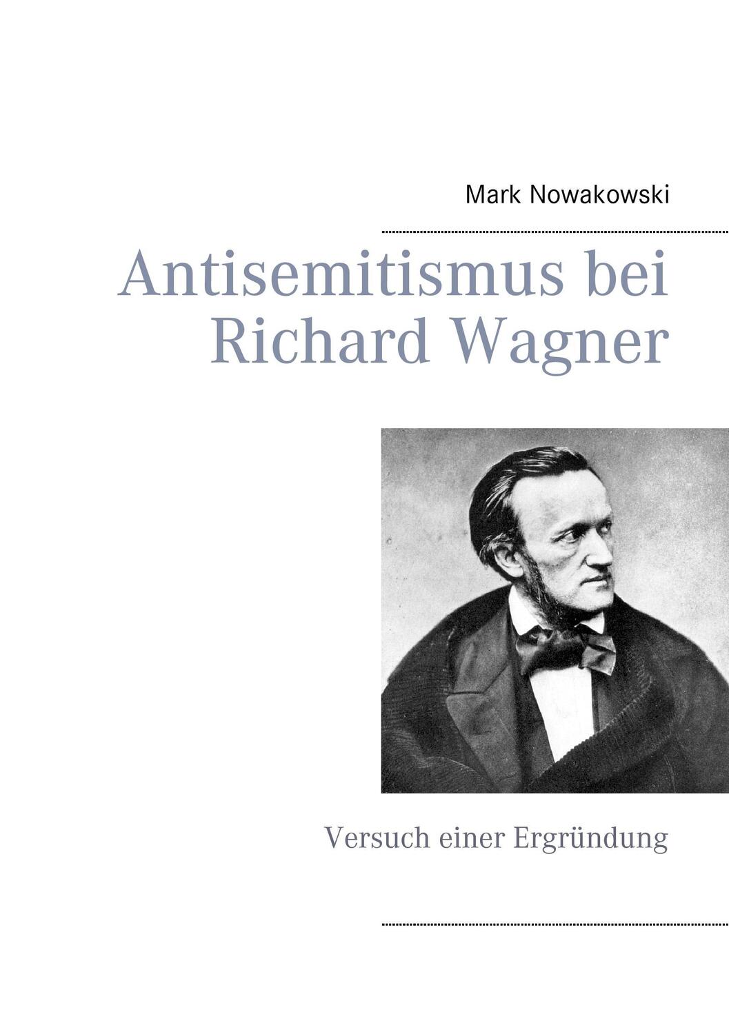 Cover: 9783739233024 | Antisemitismus bei Richard Wagner | Versuch einer Ergründung | Buch