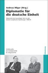 Cover: 9783486706598 | Diplomatie für die deutsche Einheit | Andreas Hilger | Taschenbuch