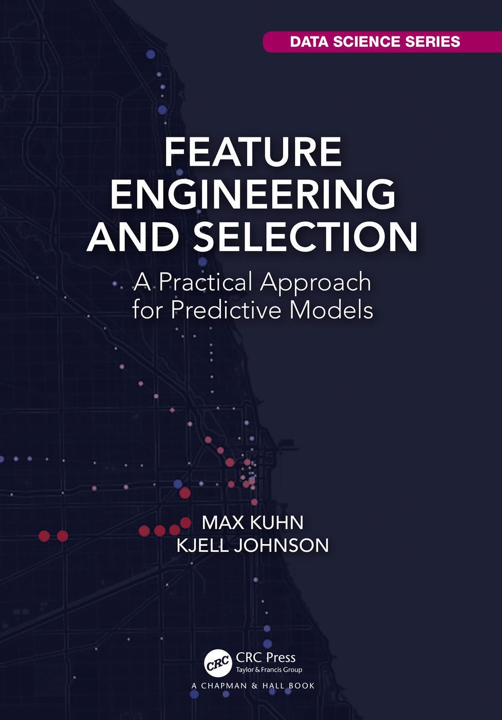 Cover: 9781138079229 | Feature Engineering and Selection | Max Kuhn (u. a.) | Buch | Englisch
