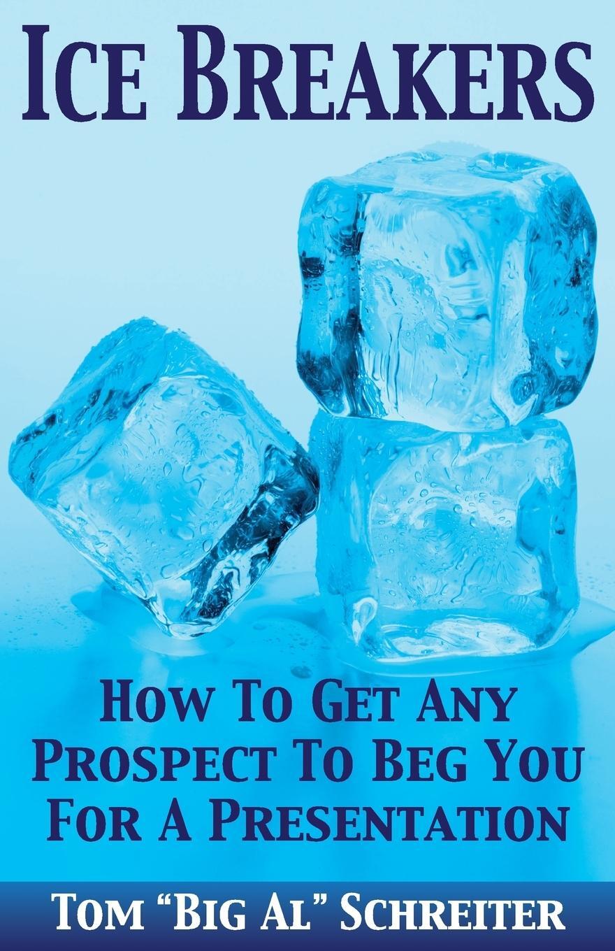 Cover: 9781892366160 | ICE BREAKERS | How To Get Any Prospect to Beg You for a Presentation