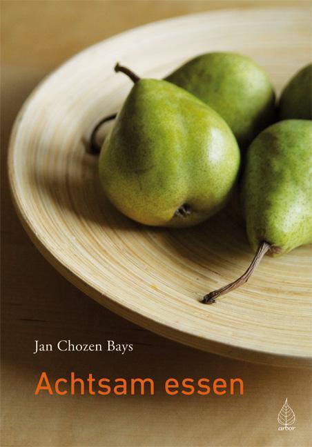 Cover: 9783867810036 | Achtsam essen | Jan Chozen Bays | Taschenbuch | 216 S. | Deutsch