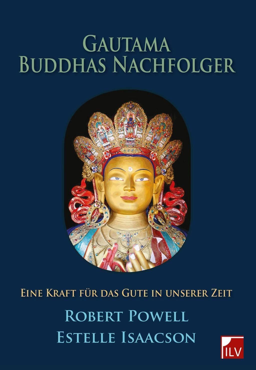 Cover: 9783906240008 | Gautama Buddhas Nachfolger | Eine Kraft für das Gute in unserer Zeit