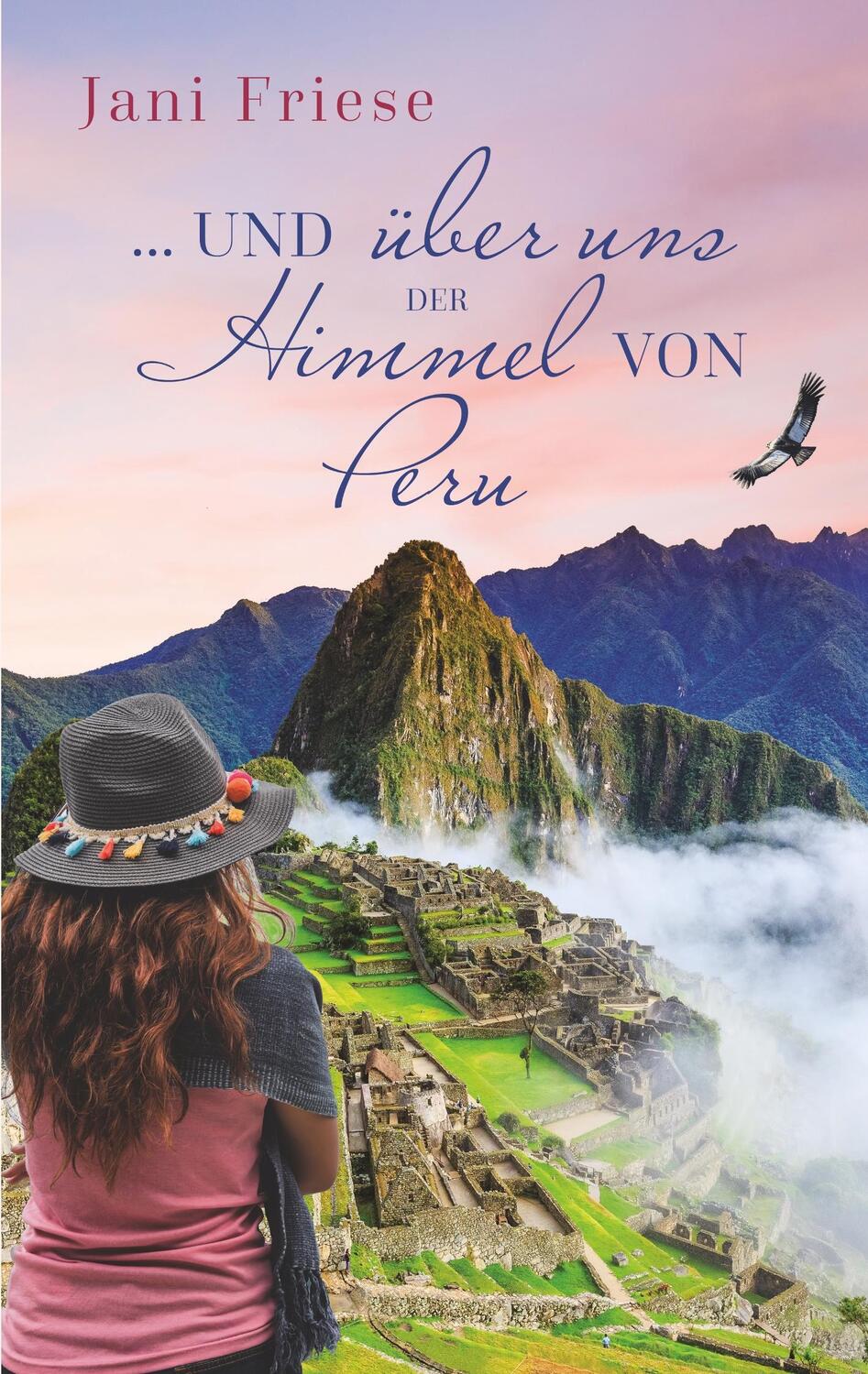 Cover: 9783752824230 | ... und über uns der Himmel von Peru | Jani Friese | Taschenbuch