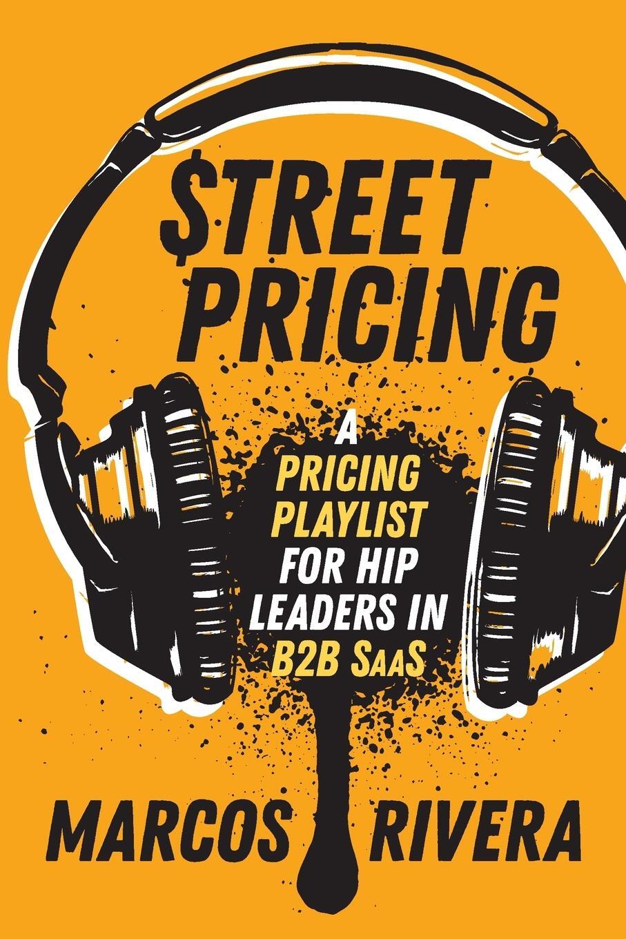 Cover: 9781737528012 | Street Pricing | A Pricing Playlist for Hip Leaders in B2B SaaS | Buch