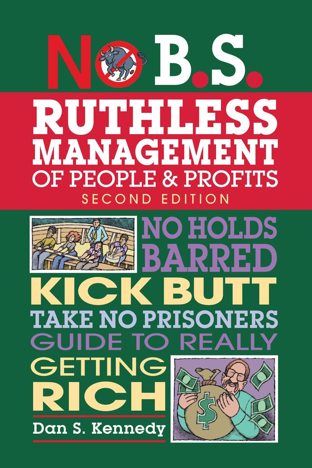 Cover: 9781599185408 | No B.S. Ruthless Management of People and Profits | Dan S. Kennedy