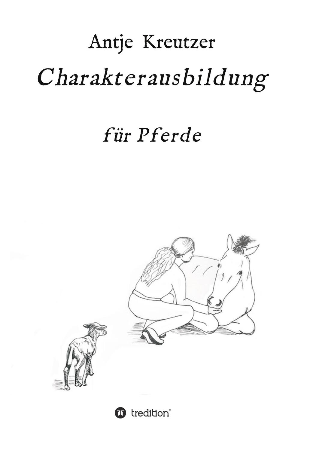 Cover: 9783347325562 | Charakterausbildung | für Pferde | Antje Kreutzer | Taschenbuch | 2021