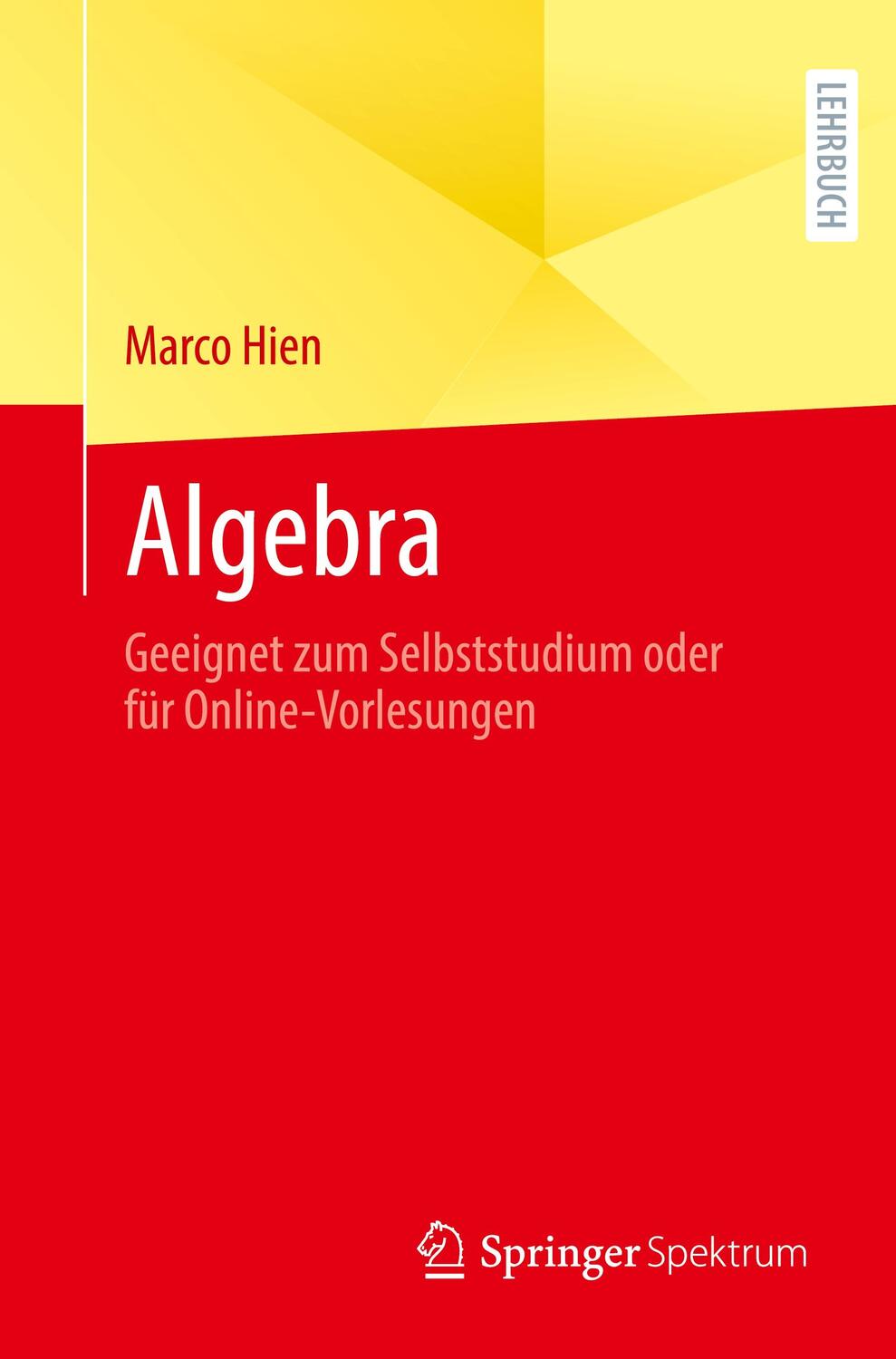 Cover: 9783662637777 | Algebra | Geeignet zum Selbststudium oder für Online-Vorlesungen