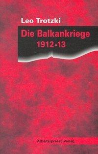 Cover: 9783886340583 | Die Balkankriege 1912-13 | 1912-13, Trotzki-Bibliothek | Leo Trotzki