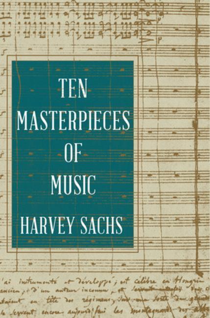 Cover: 9781631495182 | Ten Masterpieces of Music | Harvey Sachs | Buch | Englisch | 2021