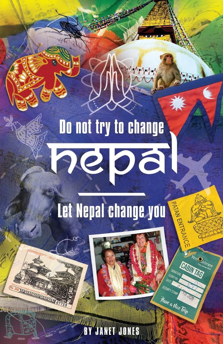Cover: 9781916596443 | 'Don't try to change Nepal, let Nepal change you' | Janet Jones | Buch