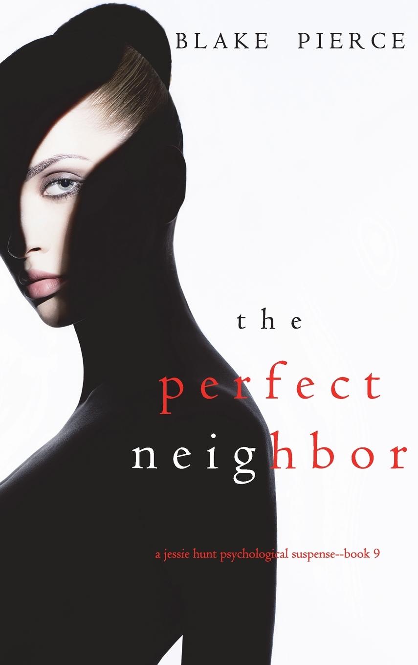 Cover: 9781094390062 | The Perfect Neighbor (A Jessie Hunt Psychological Suspense...