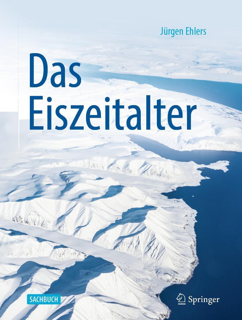 Cover: 9783662605813 | Das Eiszeitalter | Juergen Ehlers | Buch | IX | Deutsch | 2020