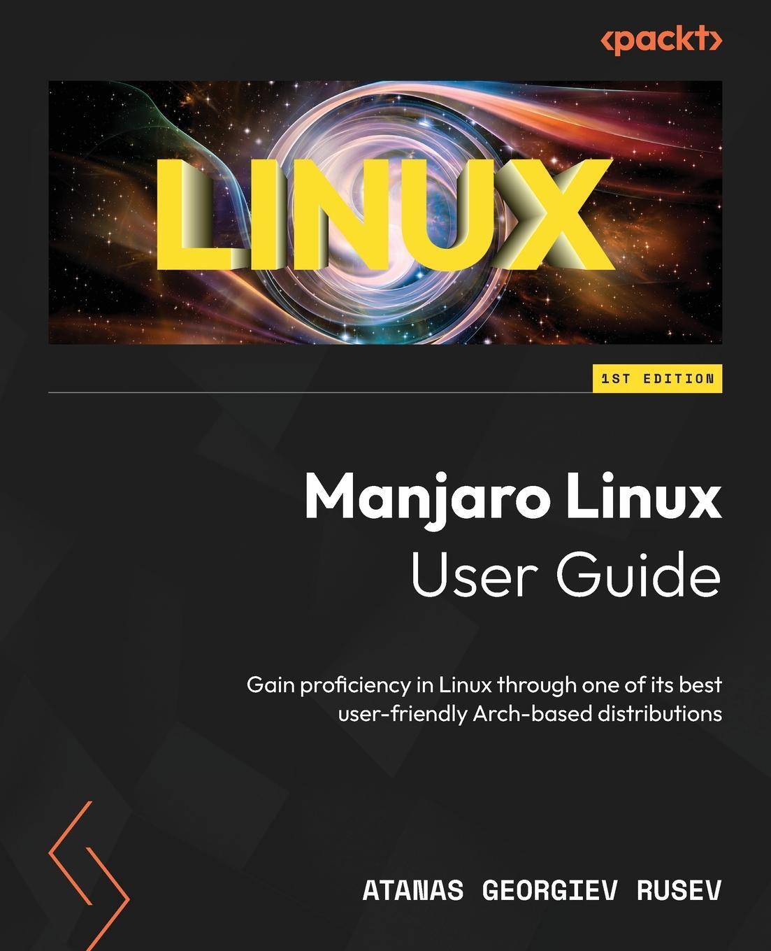 Cover: 9781803237589 | Manjaro Linux User Guide | Atanas Georgiev Rusev | Taschenbuch | 2023