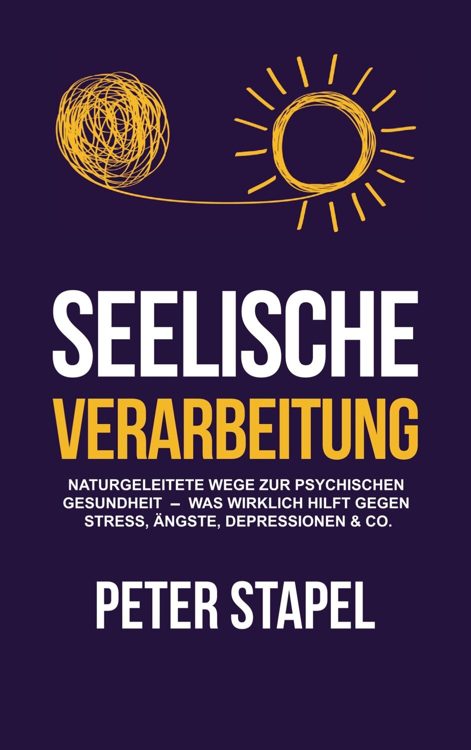 Cover: 9789403672755 | Seelische Verarbeitung | Peter Stapel | Taschenbuch | Paperback | 2022