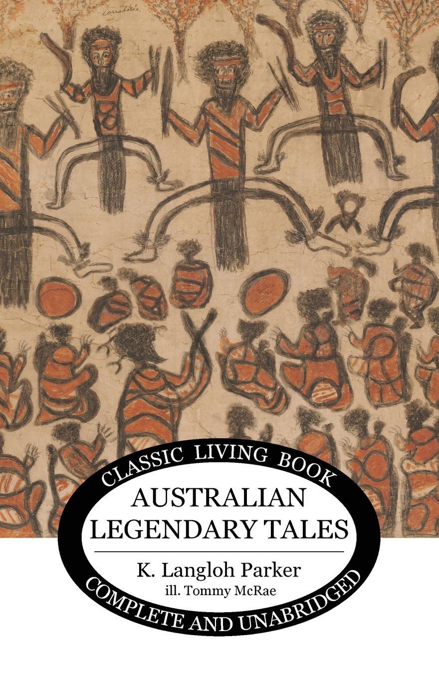 Cover: 9781925729115 | Australian Legendary Tales | K. Langloh Parker | Taschenbuch | 2017