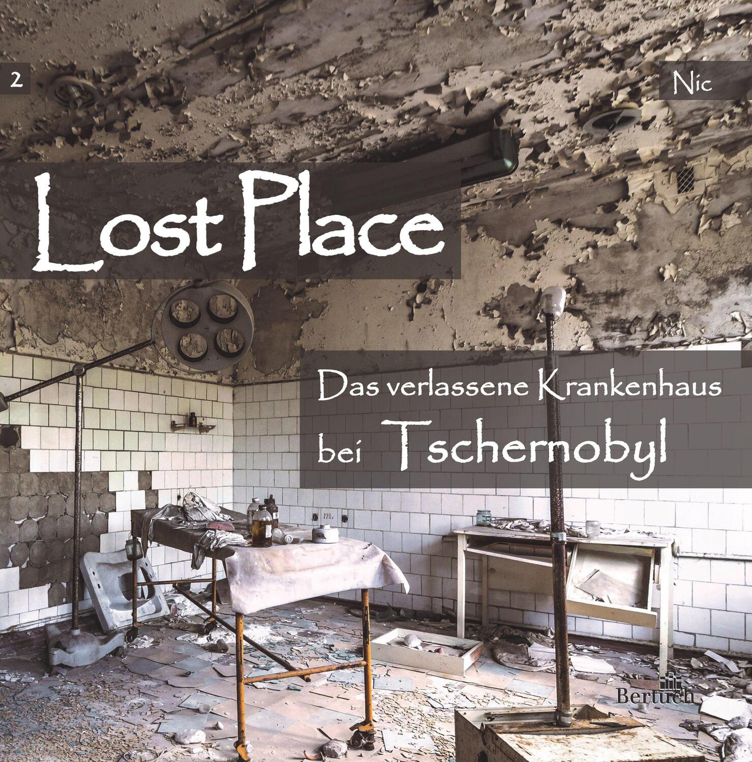 Cover: 9783863971335 | Das verlassene Krankenhaus bei Tschernobyl | Broschüre | Lost Place