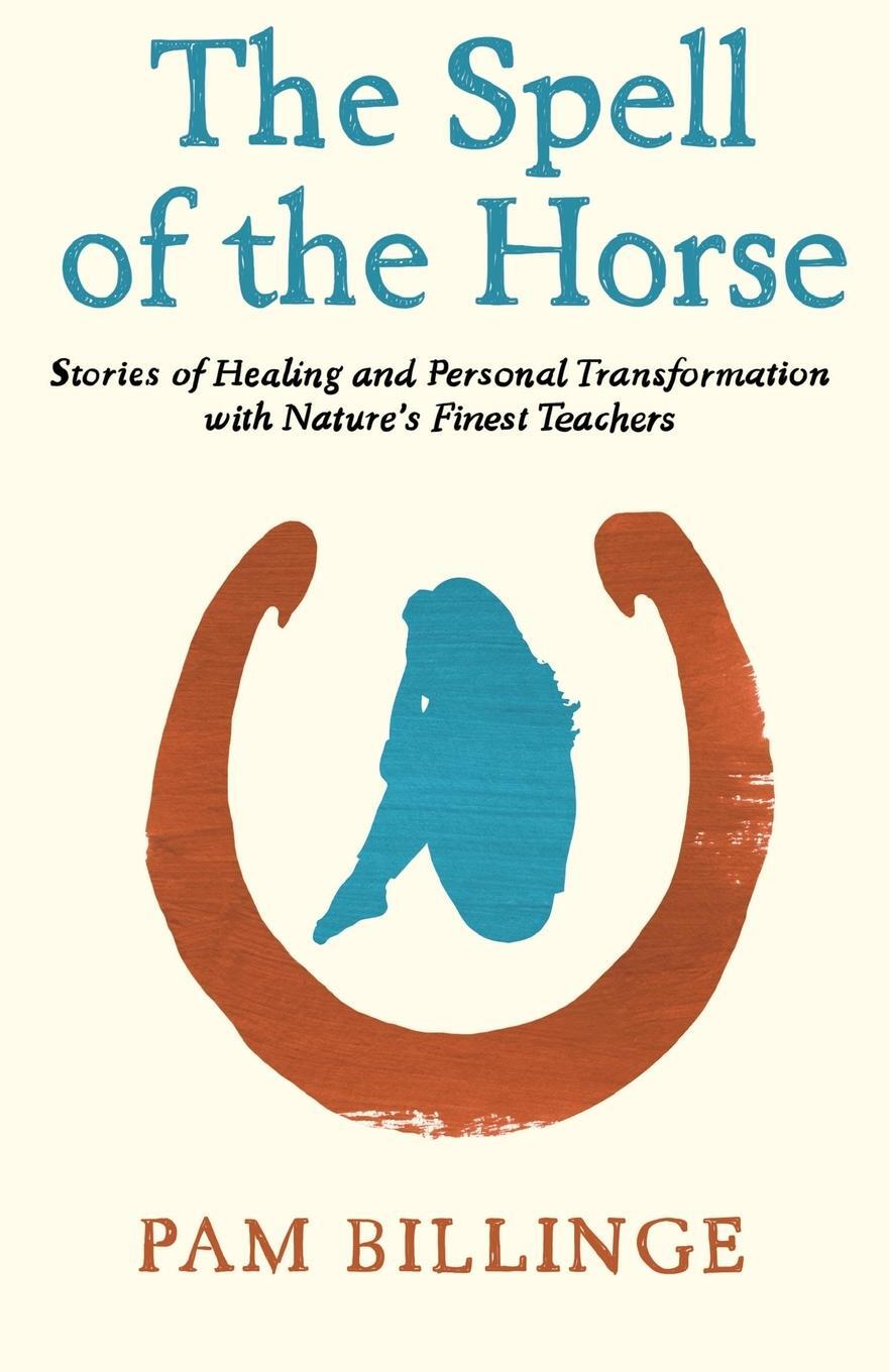 Cover: 9781838278670 | The Spell of the Horse | Pam Billinge | Taschenbuch | Paperback | 2022