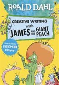 Cover: 9780241384626 | Roald Dahl Creative Writing with James and the Giant Peach: How to...
