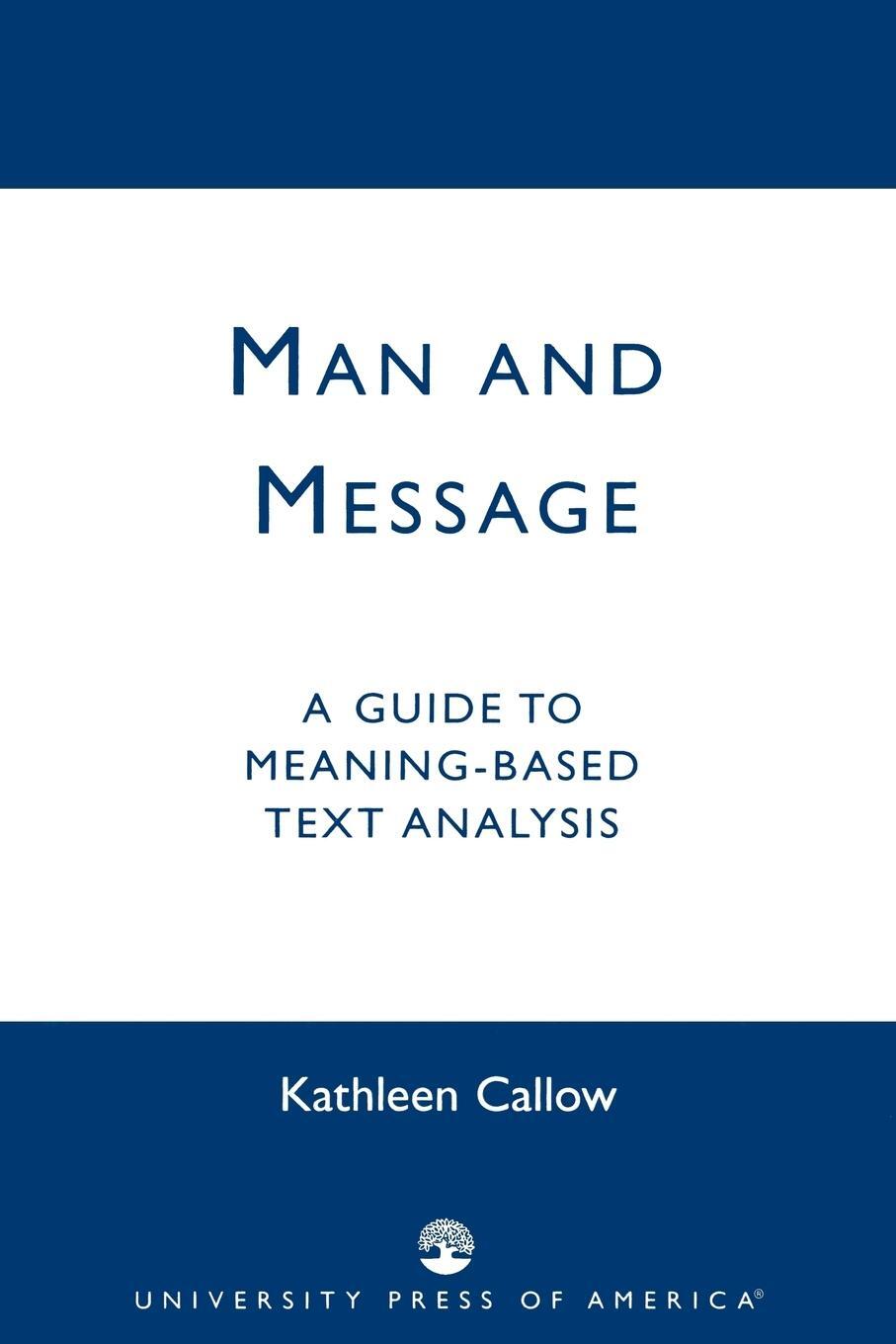 Cover: 9780761811282 | Man and Message | A Guide to Meaning-Based Text Analysis | Callow