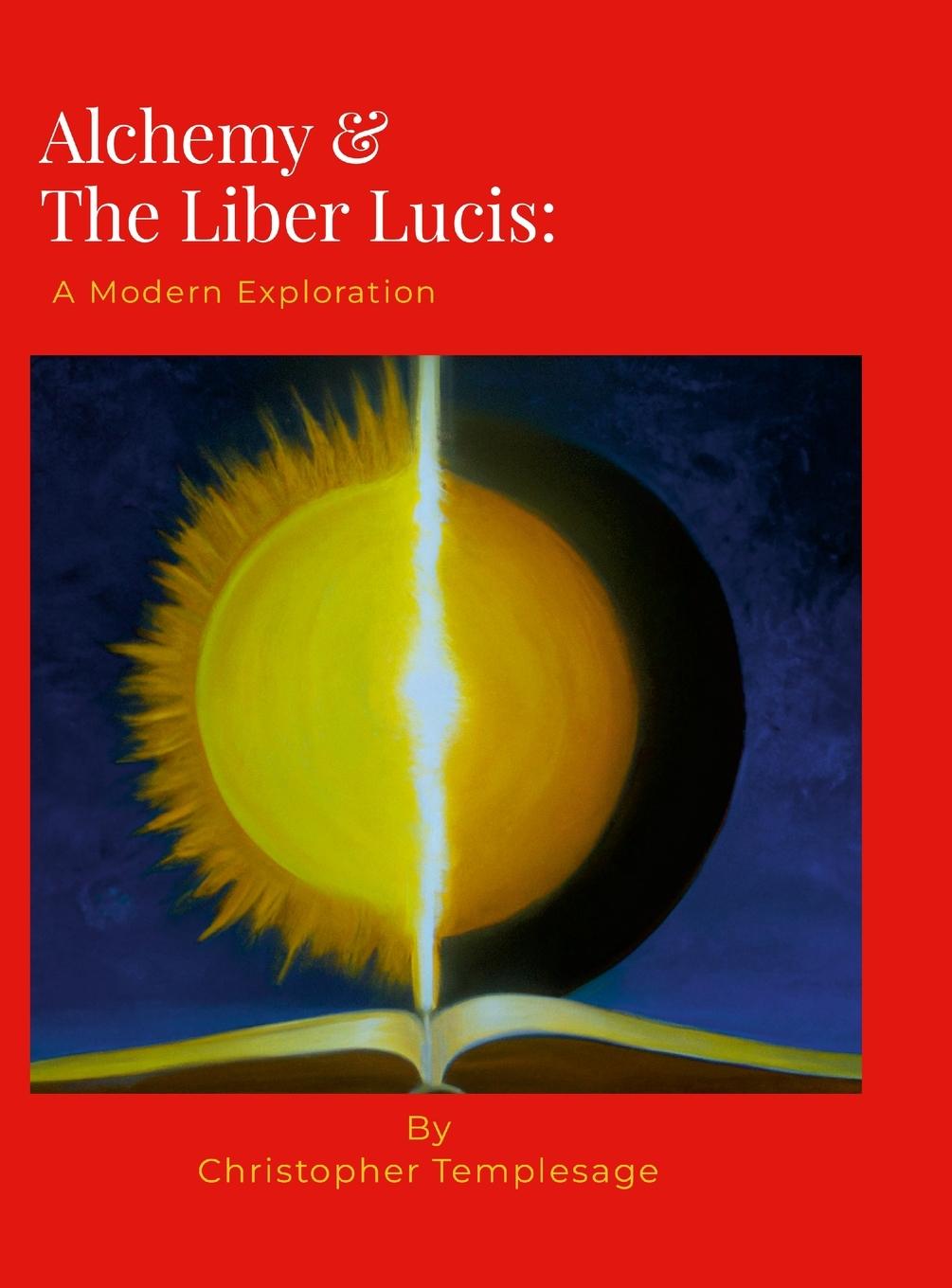 Cover: 9781312332126 | Alchemy &amp; the Liber Lucis | A Modern Exploration | Rupescissa (u. a.)