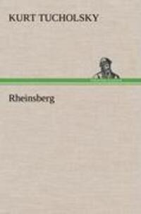 Cover: 9783847263005 | Rheinsberg | Kurt Tucholsky | Buch | HC runder Rücken kaschiert | 2012