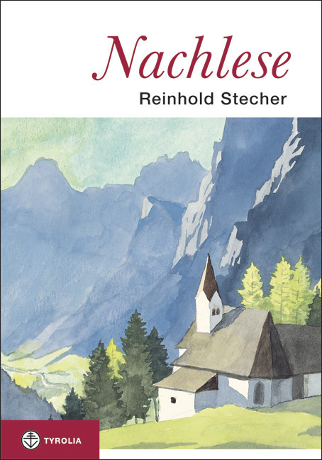 Cover: 9783702233198 | Nachlese | Reinhold Stecher | Buch | Deutsch | 2013 | Tyrolia