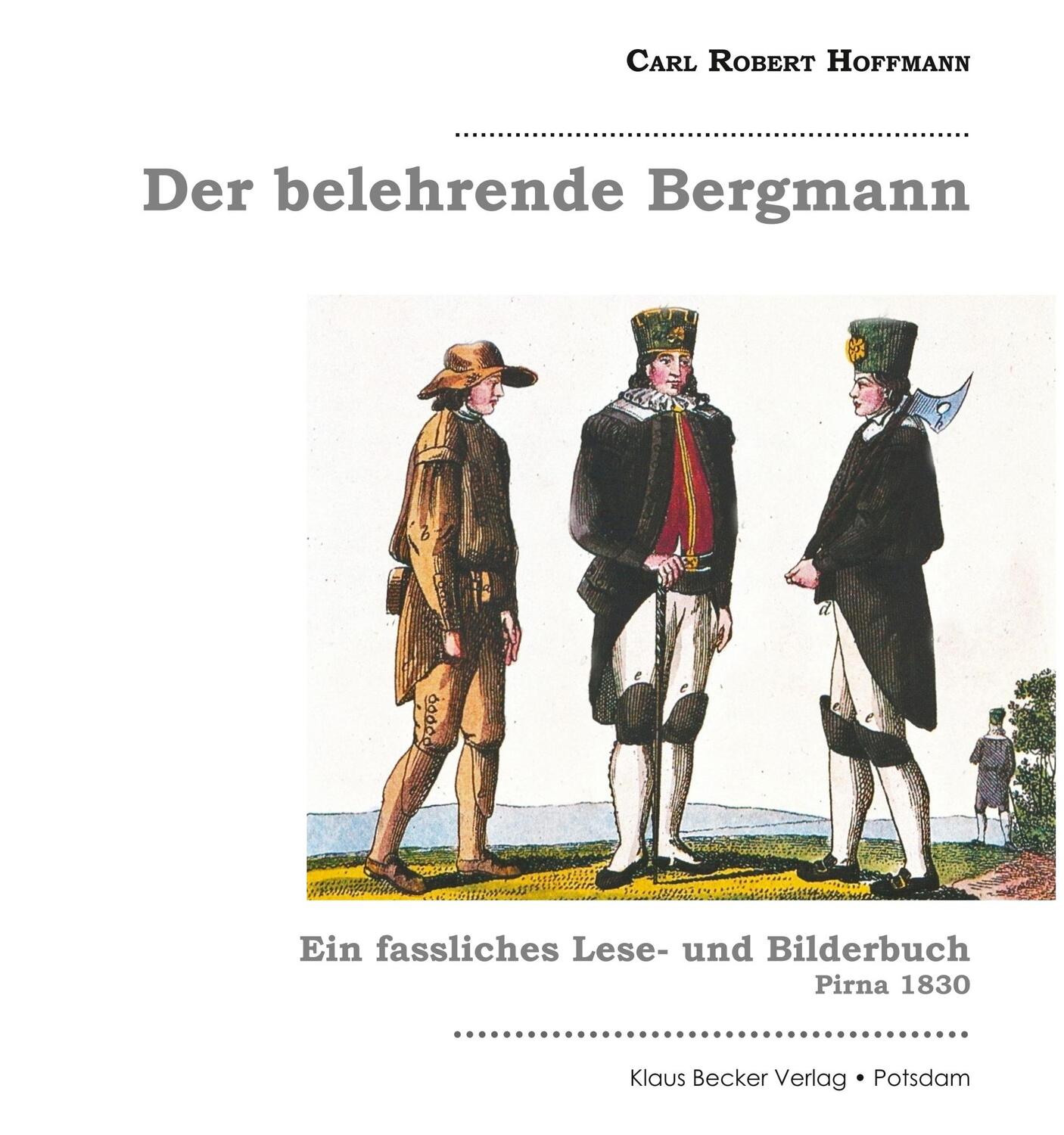 Cover: 9783883722115 | Der belehrende Bergmann | Carl Robert Hoffmann | Buch | 220 S. | 2019