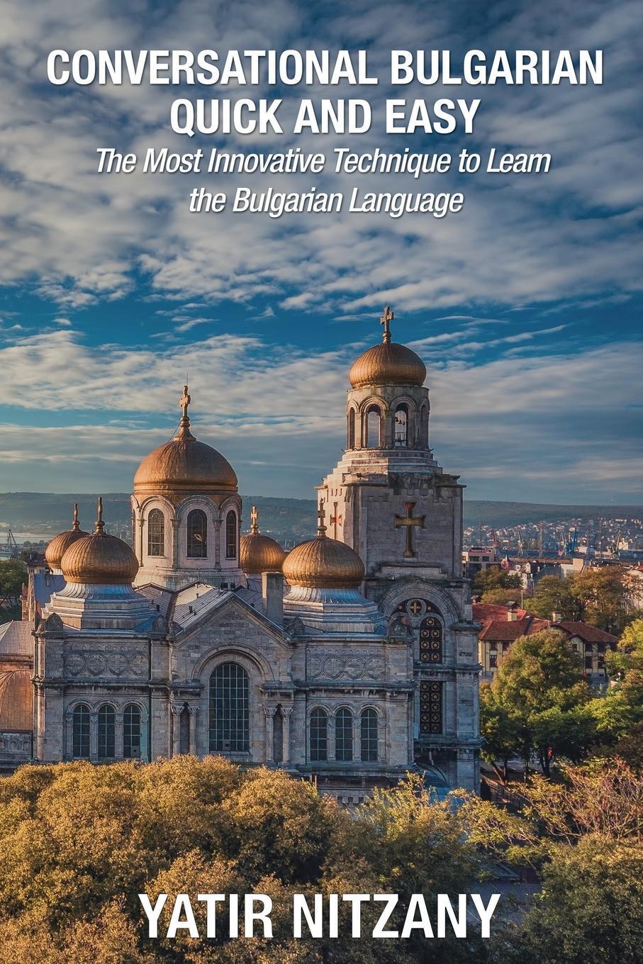 Cover: 9781951244231 | Conversational Bulgarian Quick and Easy | Yatir Nitzany | Taschenbuch