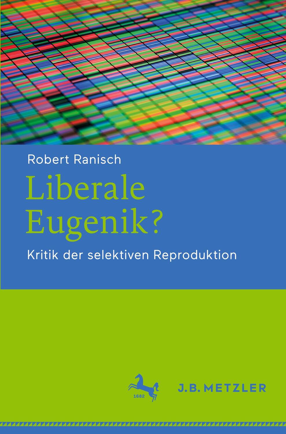 Cover: 9783476047380 | Liberale Eugenik? | Kritik der selektiven Reproduktion | Ranisch