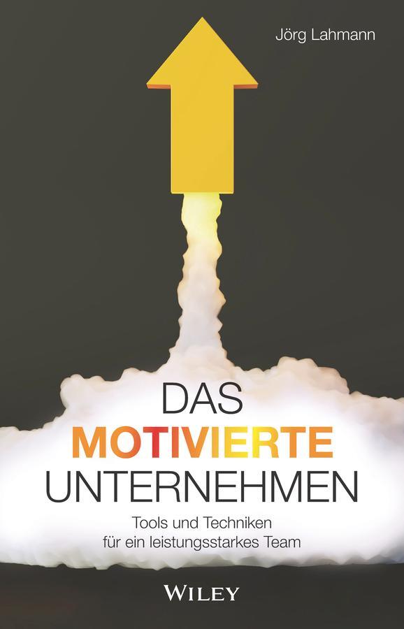 Cover: 9783527511334 | Das motivierte Unternehmen | Jörg Lahmann | Buch | 240 S. | Deutsch