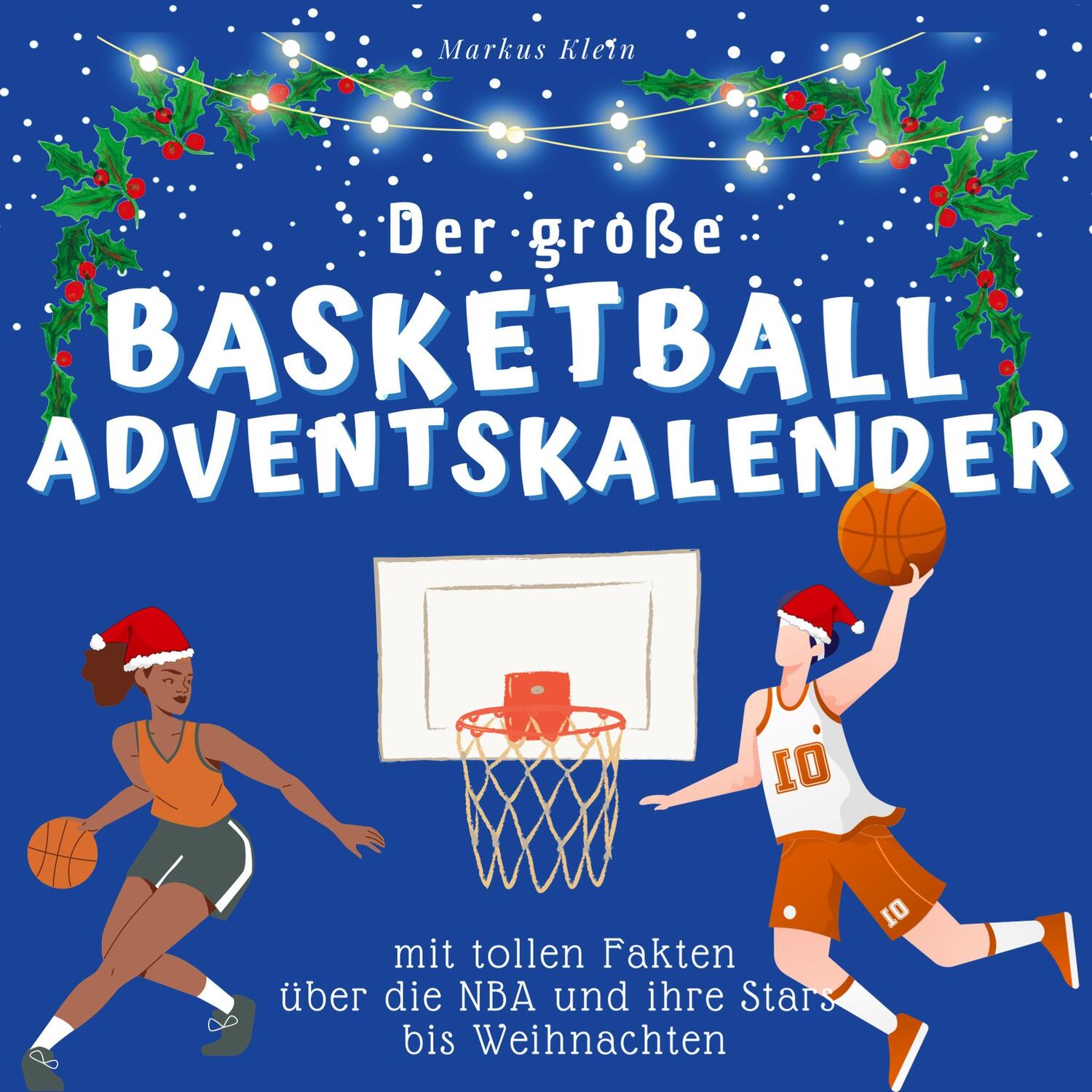 Cover: 9783750525818 | Der grosse Basketball-Adventskalender | Markus Klein | Taschenbuch