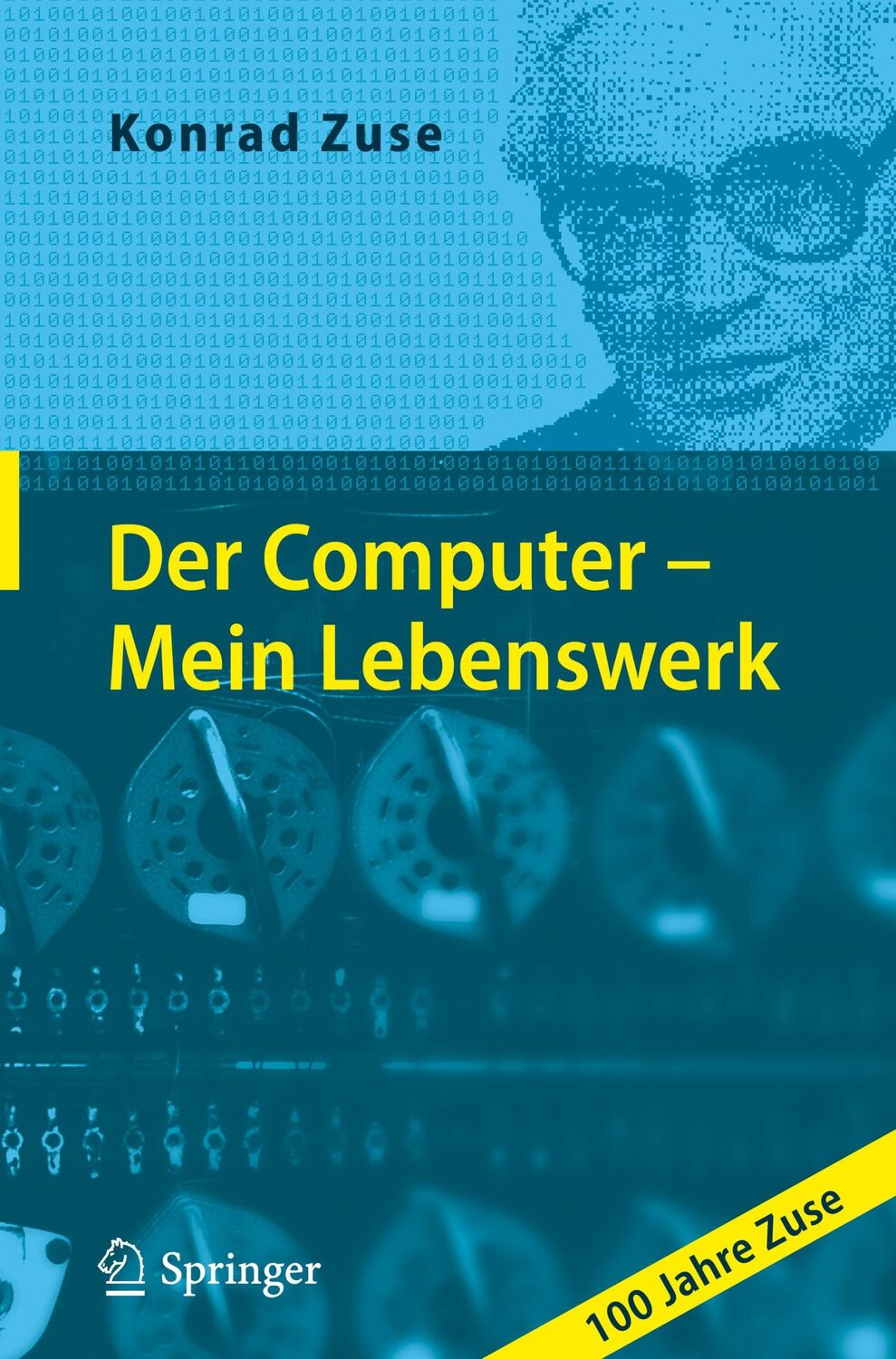 Cover: 9783642120954 | Der Computer - Mein Lebenswerk | 100 Jahre Zuse | Konrad Zuse | Buch