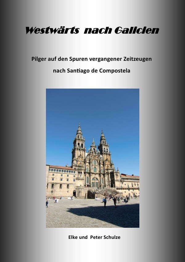 Cover: 9783844238105 | Westwärts nach Galicien | Peter A. Schulze | Taschenbuch | 140 S.