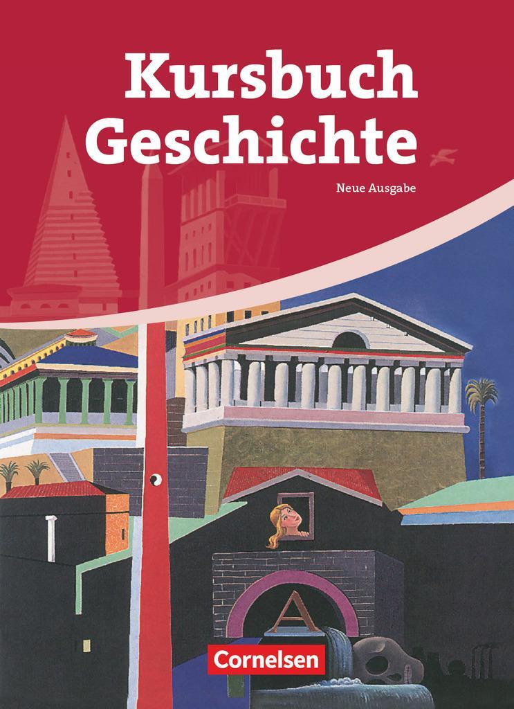 Cover: 9783060647361 | Kursbuch Geschichte. Von der Antike bis zur Gegenwart. Schülerbuch