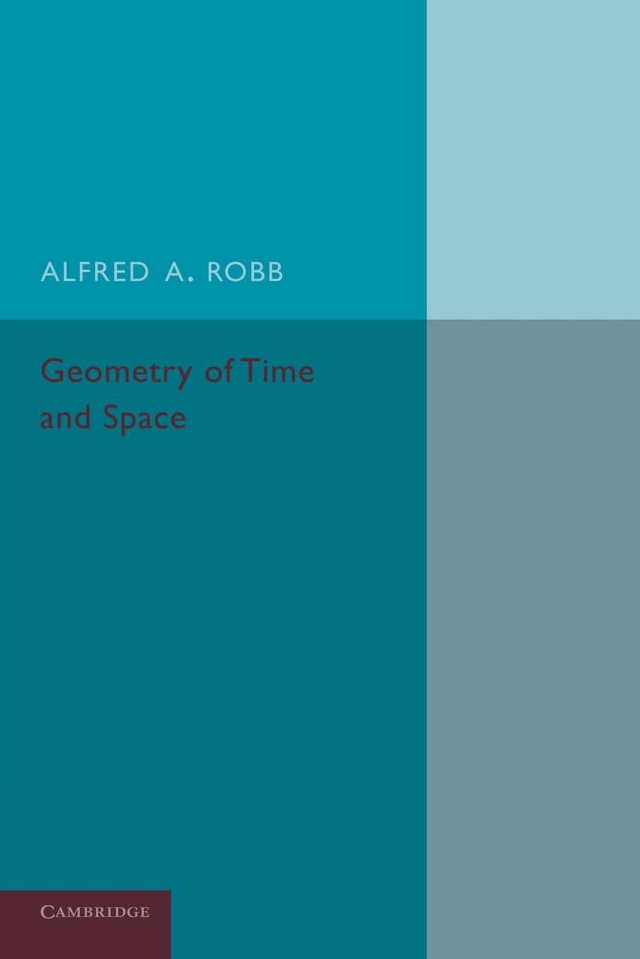 Cover: 9781107631809 | Geometry of Time and Space | Alfred A. Robb | Taschenbuch | Paperback