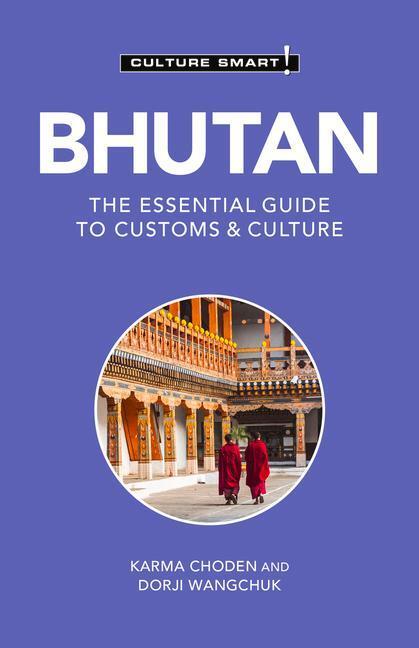 Cover: 9781787022522 | Bhutan - Culture Smart! | The Essential Guide to Customs &amp; Culture