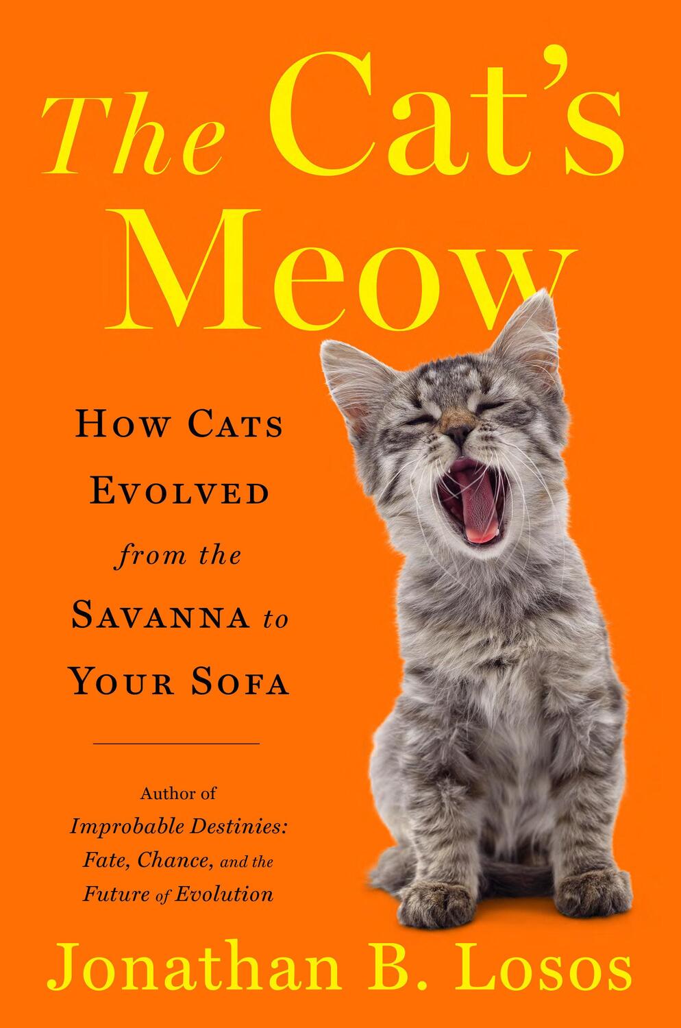 Cover: 9781984878700 | The Cat's Meow: How Cats Evolved from the Savanna to Your Sofa | Losos