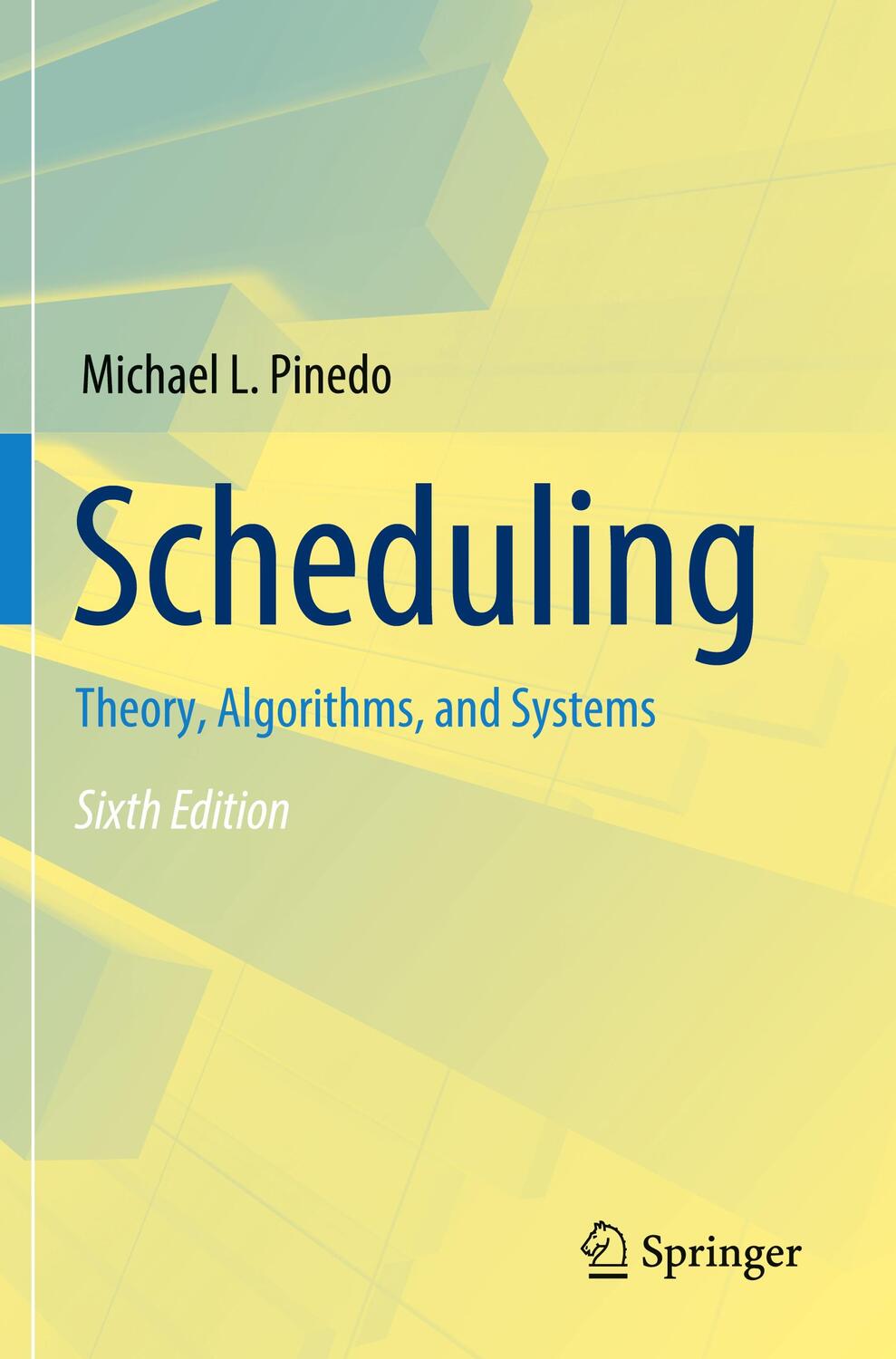 Cover: 9783031059230 | Scheduling | Theory, Algorithms, and Systems | Michael L. Pinedo