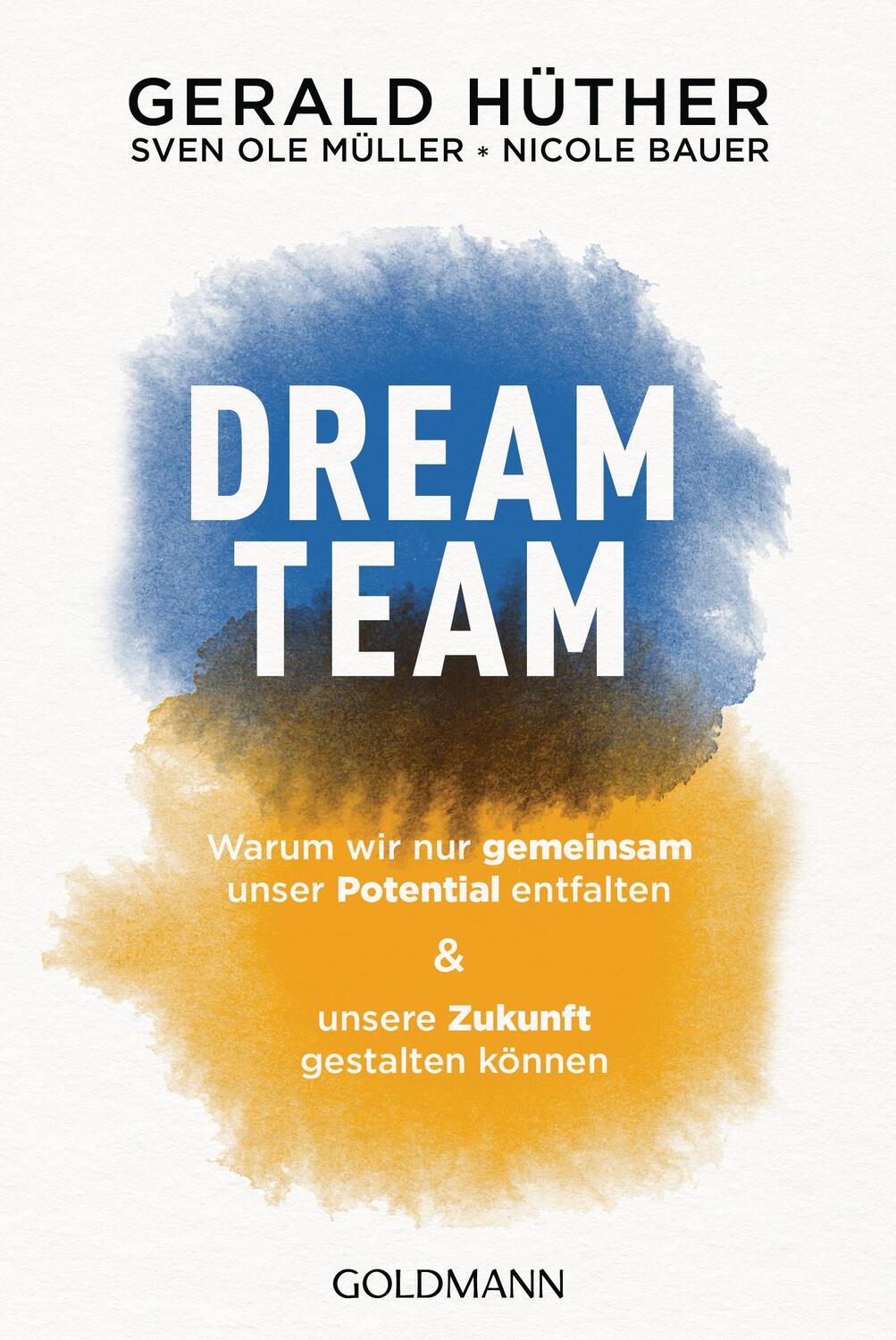 Cover: 9783442142569 | Dream-Team | Gerald Hüther (u. a.) | Taschenbuch | Deutsch | 2021