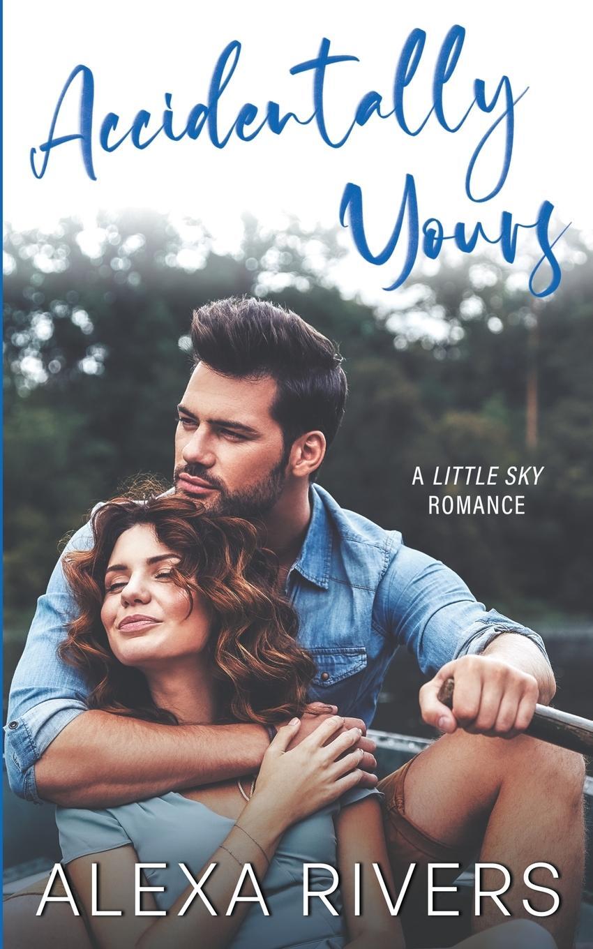 Cover: 9798215792988 | Accidentally Yours | Alexa Rivers | Taschenbuch | Little Sky Romance