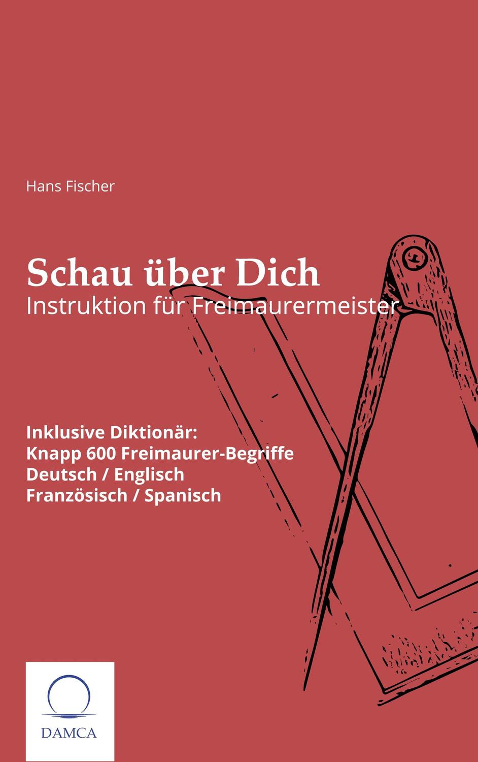 Cover: 9783910853065 | Schau über Dich | Instruktion für Freimaurermeister | Hans Fischer