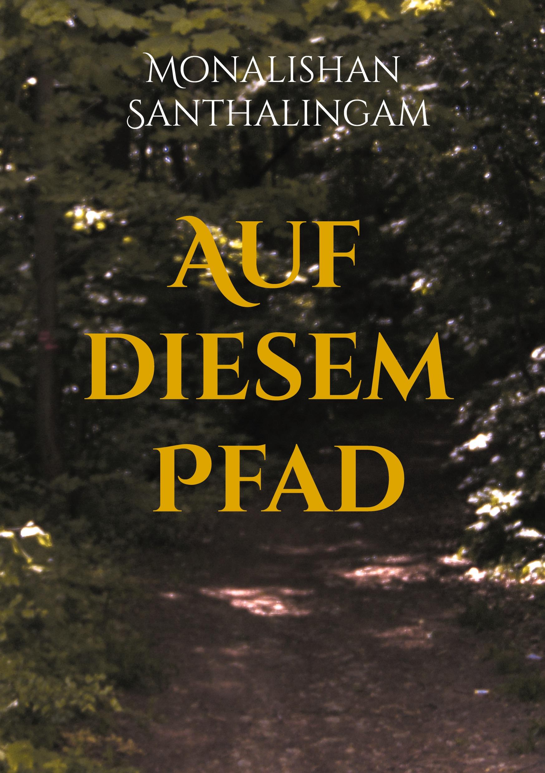 Cover: 9783759786050 | Auf diesem Pfad | Monalishan Santhalingam | Taschenbuch | 396 S.