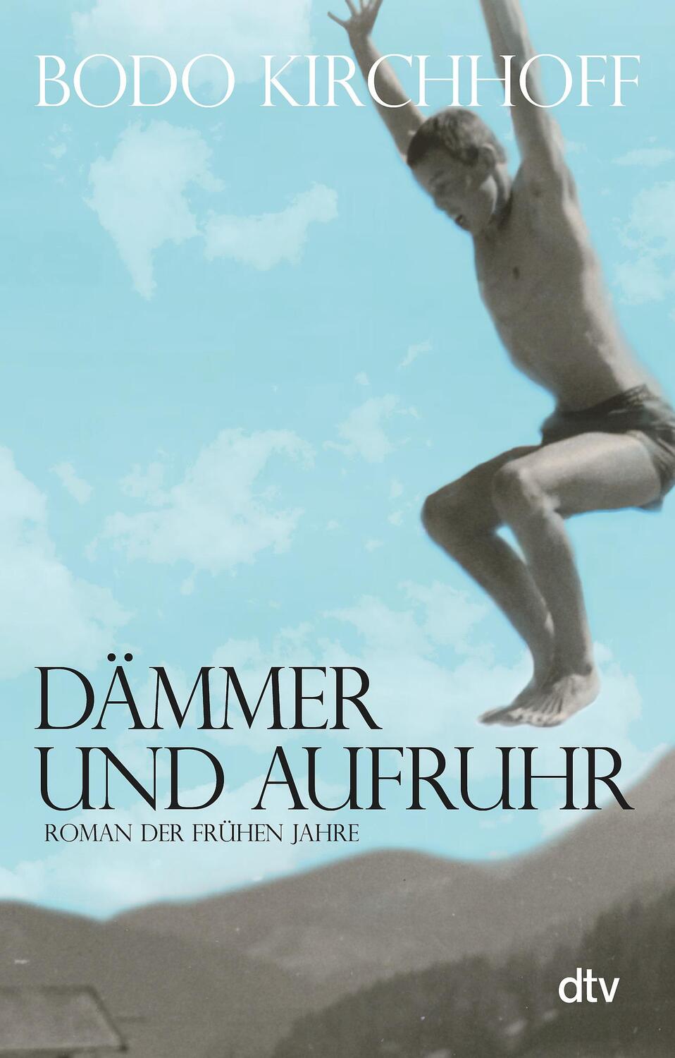 Cover: 9783423147590 | Dämmer und Aufruhr | Roman der frühen Jahre | Bodo Kirchhoff | Buch