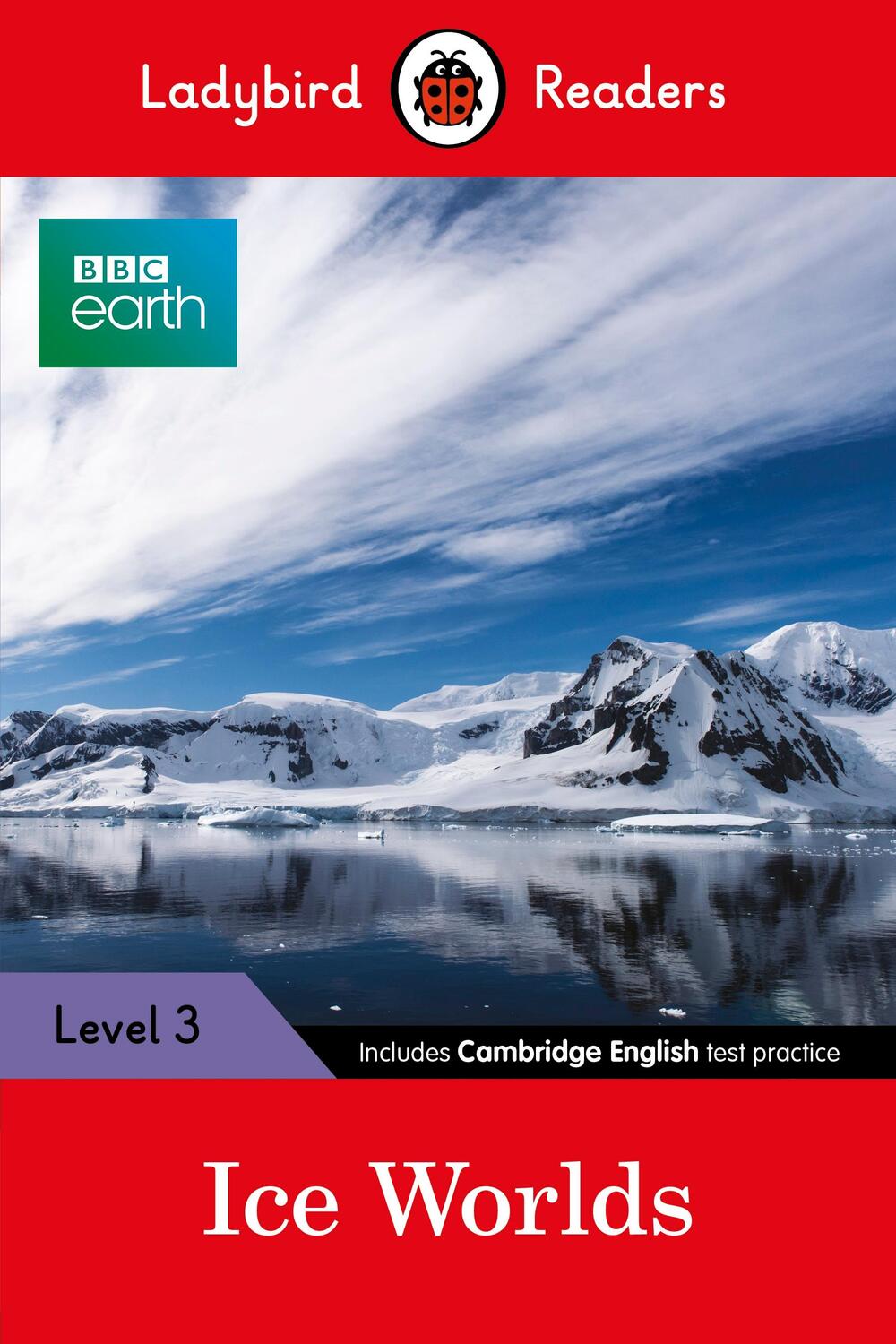 Cover: 9780241319574 | Ladybird Readers Level 3 - BBC Earth - Ice Worlds (ELT Graded Reader)